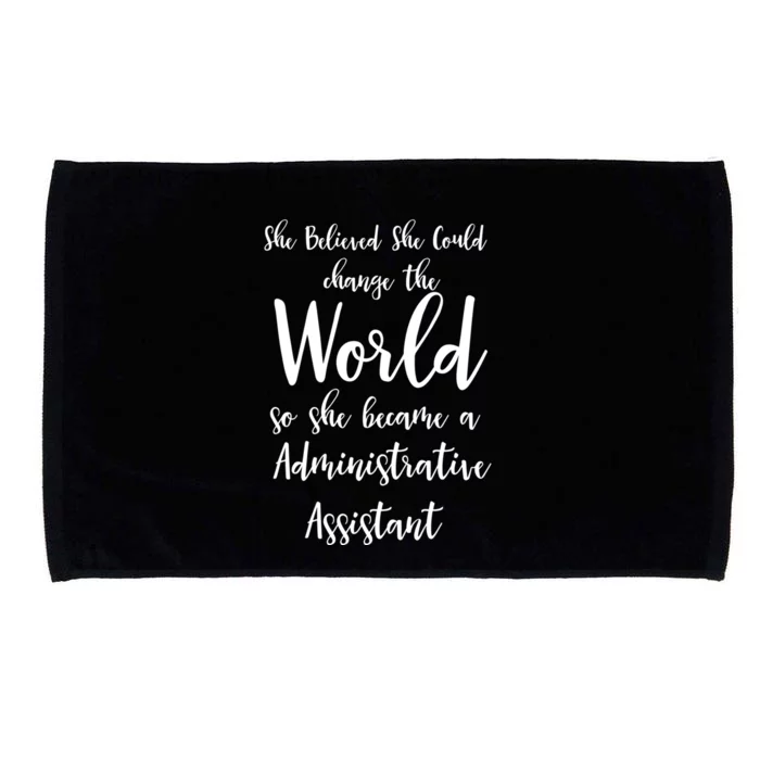 She Believed She Could Change The World Admin Assistant Gift Microfiber Hand Towel