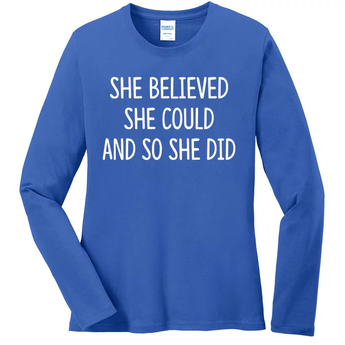 She Believed She Could And So She Did Gift Ladies Long Sleeve Shirt