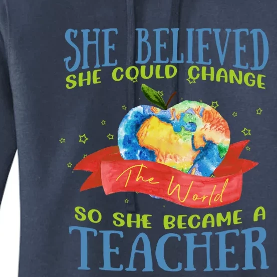 She Believed She Could Change The World So She Did Teacher Gift Women's Pullover Hoodie