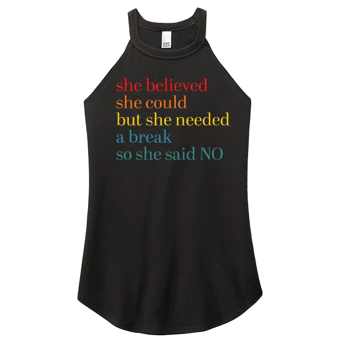 She Believed She Could But She Needed A Break So She Said No Women’s Perfect Tri Rocker Tank