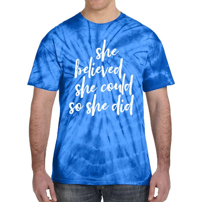 She Believed She Could So She Did Cursive Cute Gift Tie-Dye T-Shirt