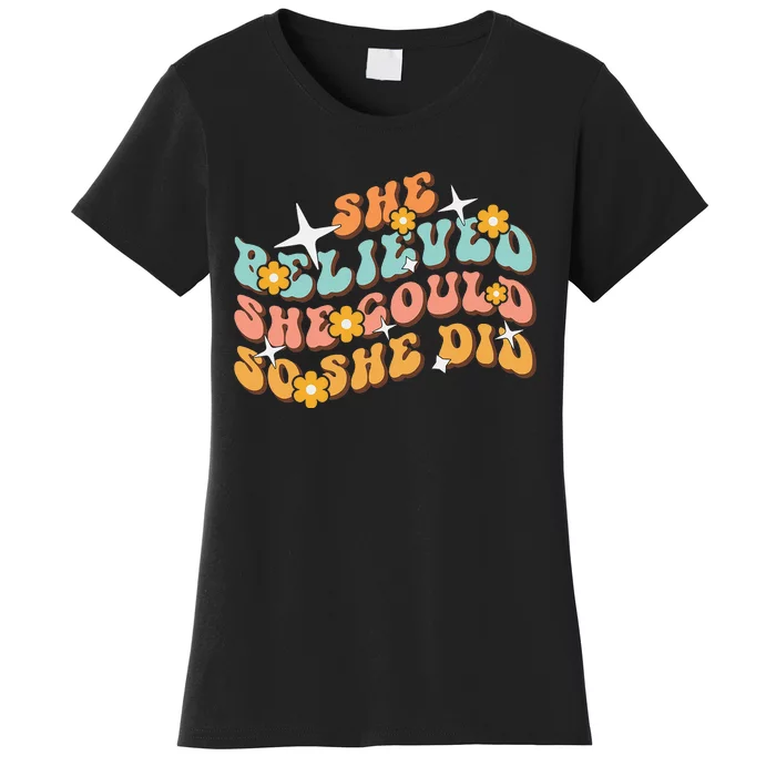 She Believed She Could So She Did Groovy Graduation Women's T-Shirt