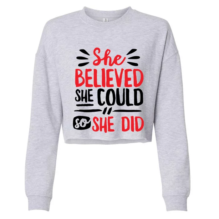 She Believed She Could So She Did Doodle Gift Cropped Pullover Crew