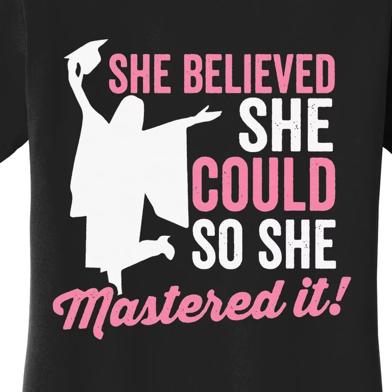 She Believed She Could So She Mastered It Graduation Women's T-Shirt