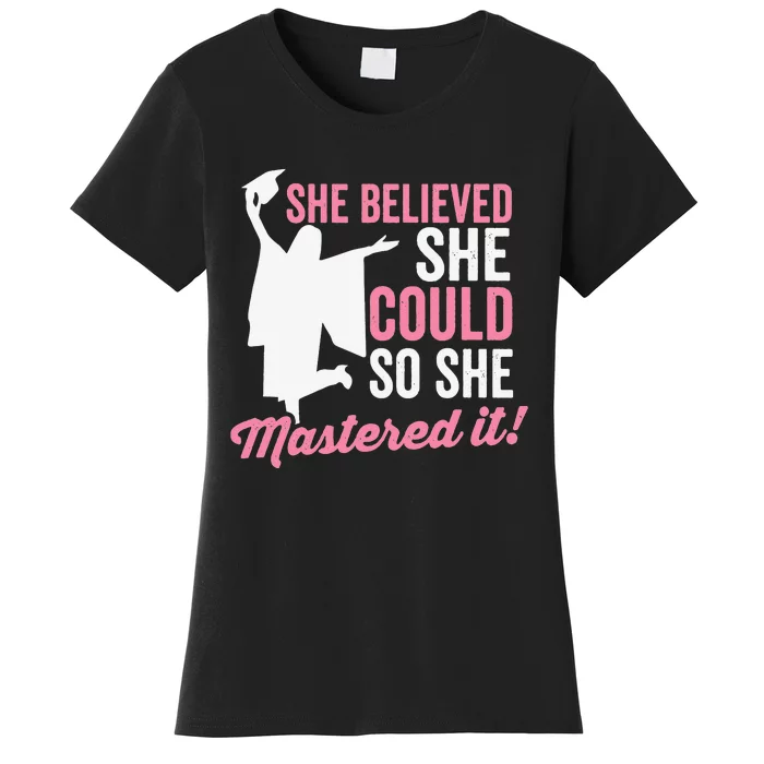 She Believed She Could So She Mastered It Graduation Women's T-Shirt