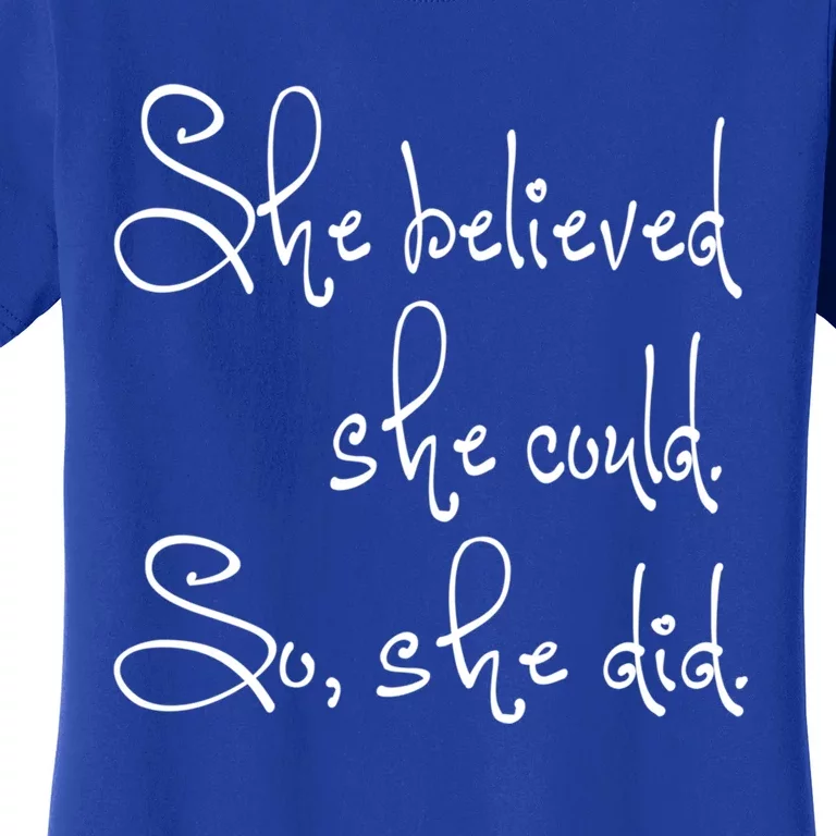 She Believed She Could So She Did Graduation Gift Women's T-Shirt