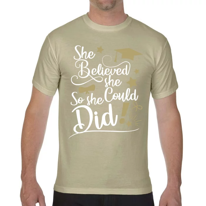 She Believed She Could So She Did Graduation Ladies Gift Comfort Colors T-Shirt