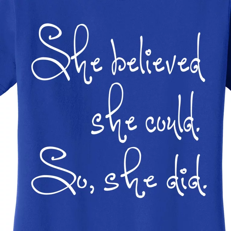 She Believed She Could So She Did Graduation Gift Women's T-Shirt