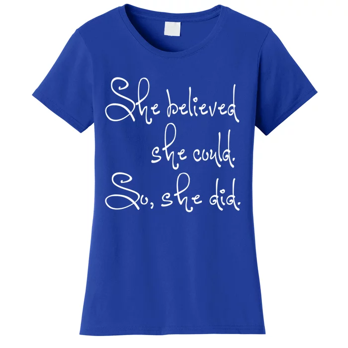 She Believed She Could So She Did Graduation Gift Women's T-Shirt