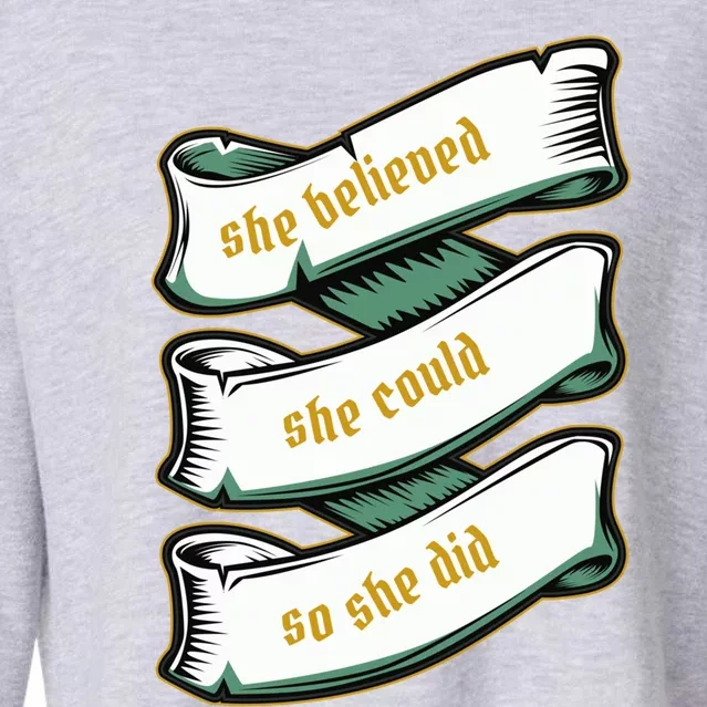 She Believed She Could So She Did Motivational Inspirational Gift Cropped Pullover Crew