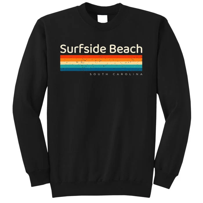 Surfside Beach Sc South Carolina Retro Design Tall Sweatshirt