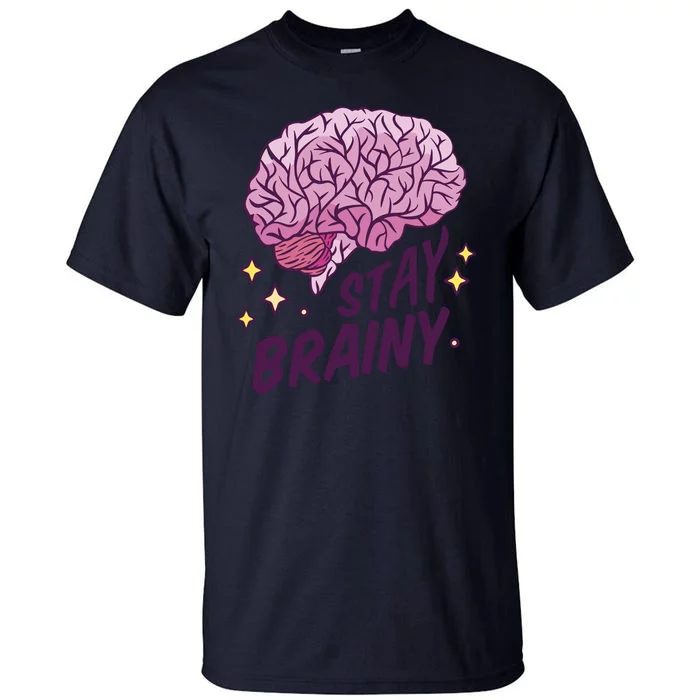 Stay Brainy Tall T-Shirt