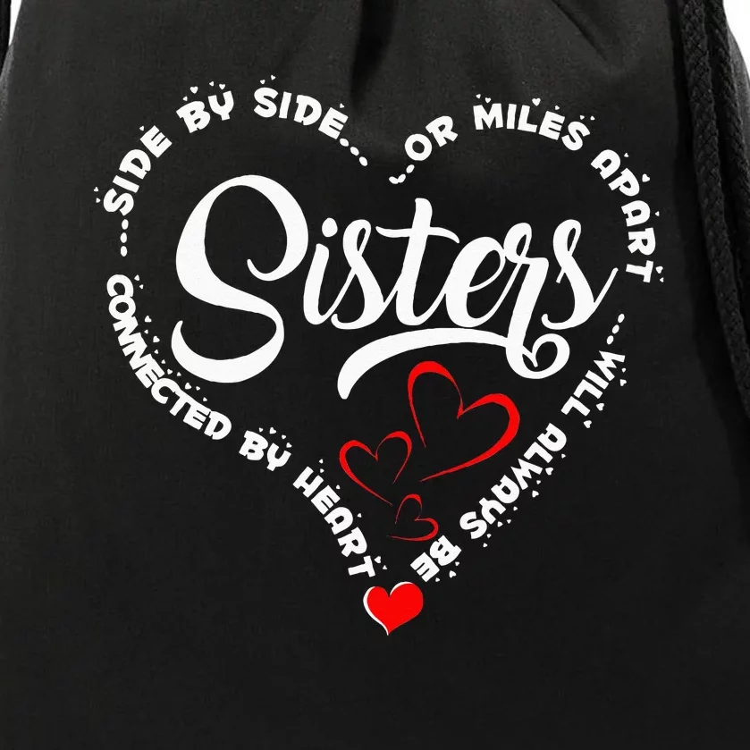 Side By Side Or Miles Apart Sisters Connected By Heart Drawstring Bag