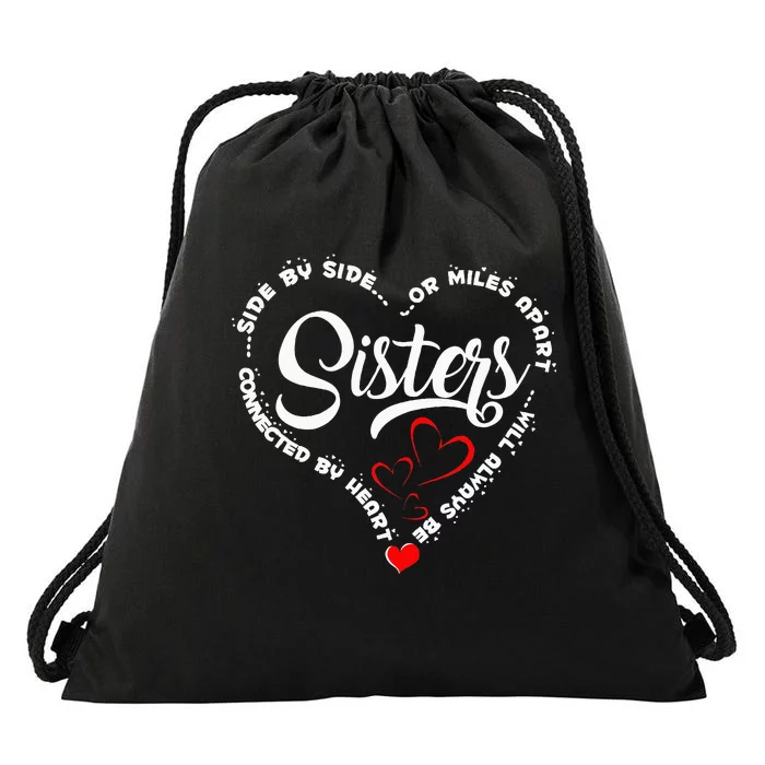 Side By Side Or Miles Apart Sisters Connected By Heart Drawstring Bag