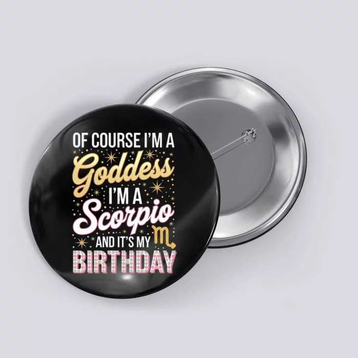 Scorpio Birthday Scorpio Women Goddess Queen Its My Birthday Button