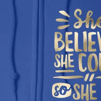 She Believed She Could So She Did Gift Doodle Full Zip Hoodie