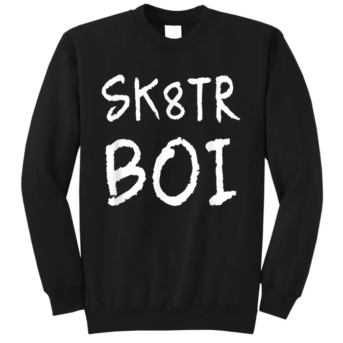 Skater Boi Sk8tr Boy For Skateboard Riders Tall Sweatshirt