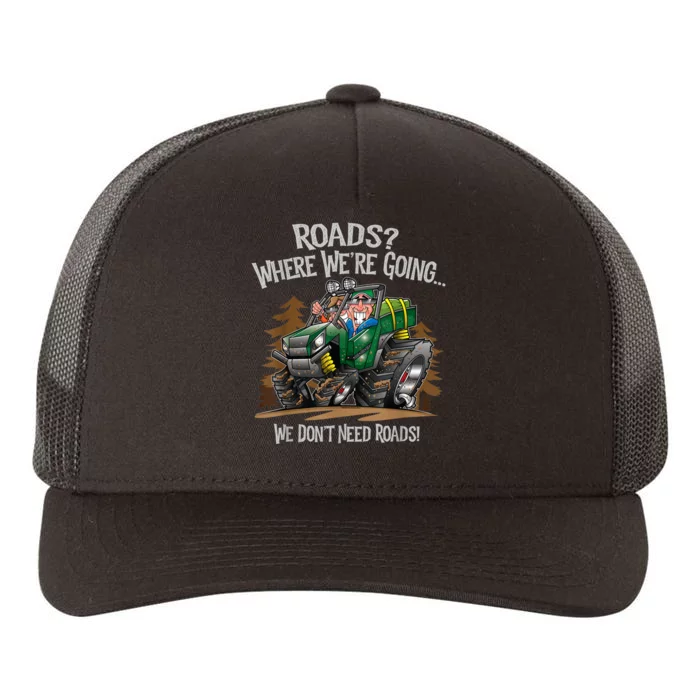 Side By Side ATV Four Wheeler Off Road We Don't Need Roads Yupoong Adult 5-Panel Trucker Hat