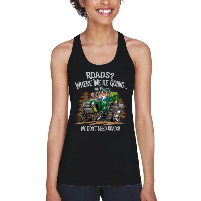 Side By Side ATV Four Wheeler Off Road We Don't Need Roads Women's Racerback Tank