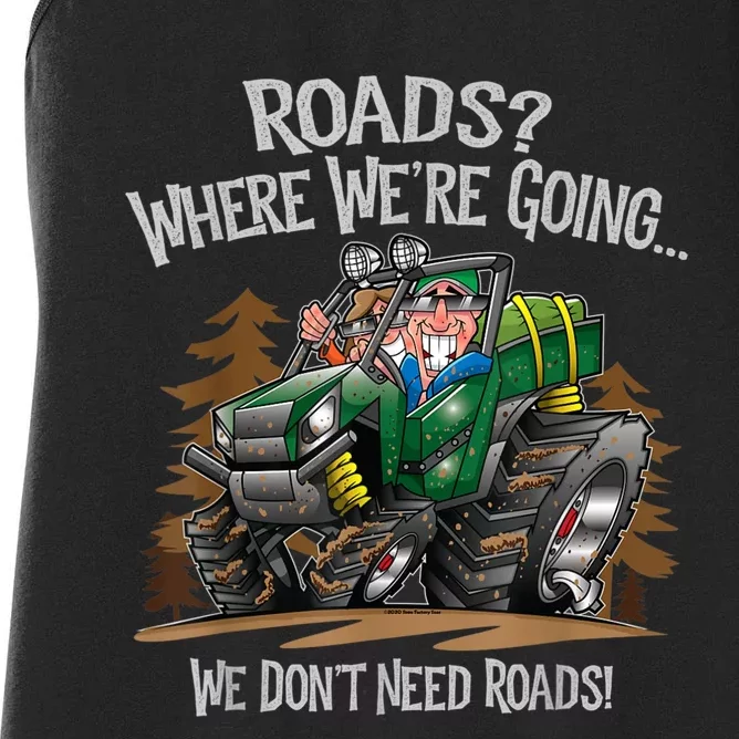 Side By Side ATV Four Wheeler Off Road We Don't Need Roads Women's Racerback Tank