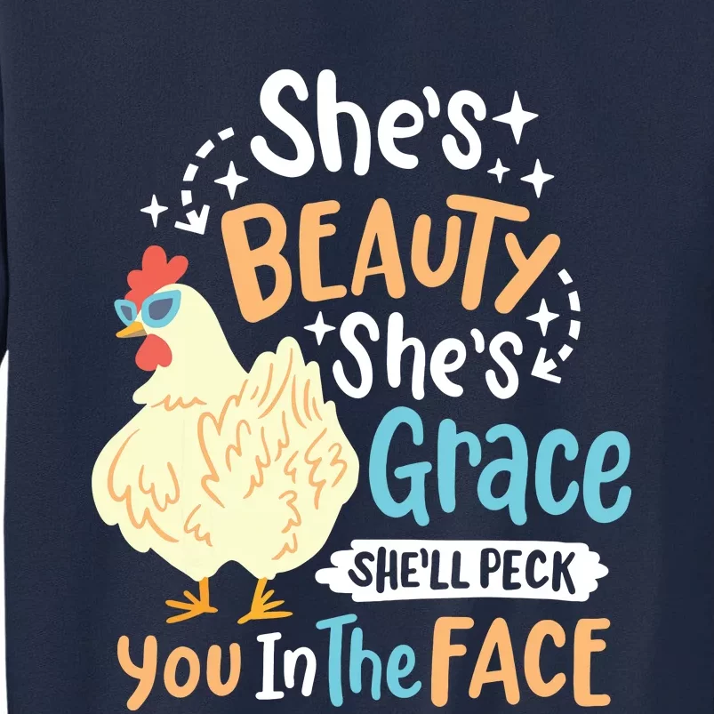 Shes Beauty Shes Grace Farmer Chicken Lover Tall Sweatshirt