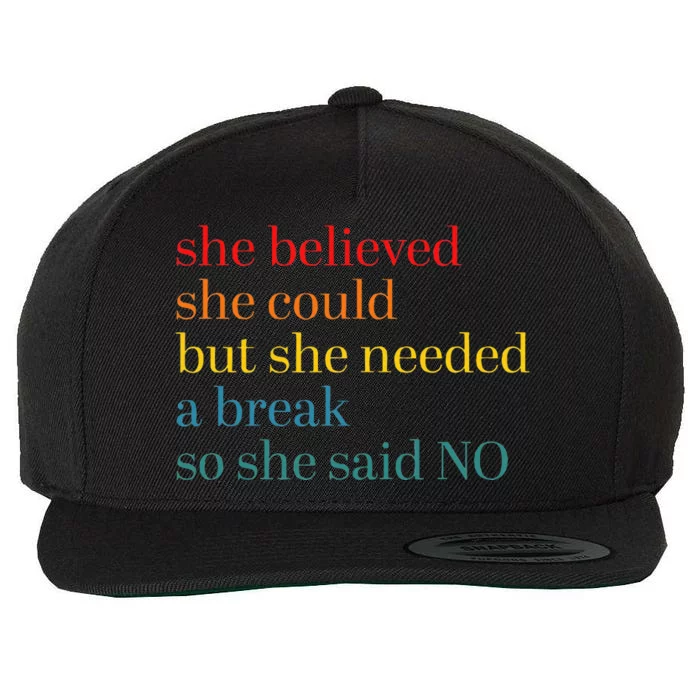 She Believed She Could But She Needed A Break So She Said No Wool Snapback Cap