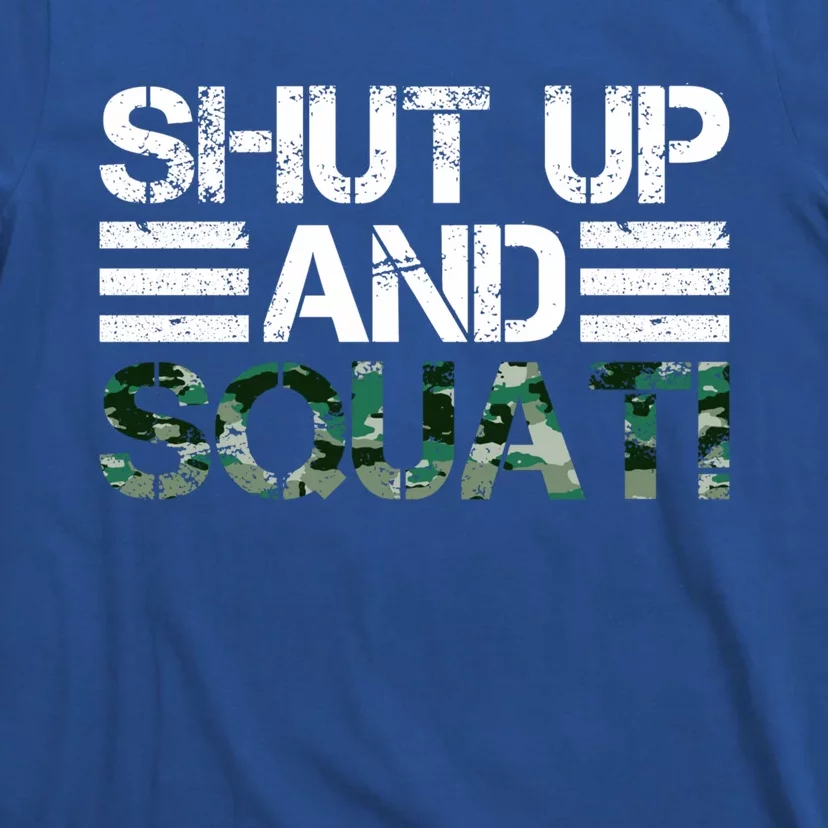 Squat Bodybuilders Shut Up And Squat Gym Rats Shut And Squat Gift T-Shirt