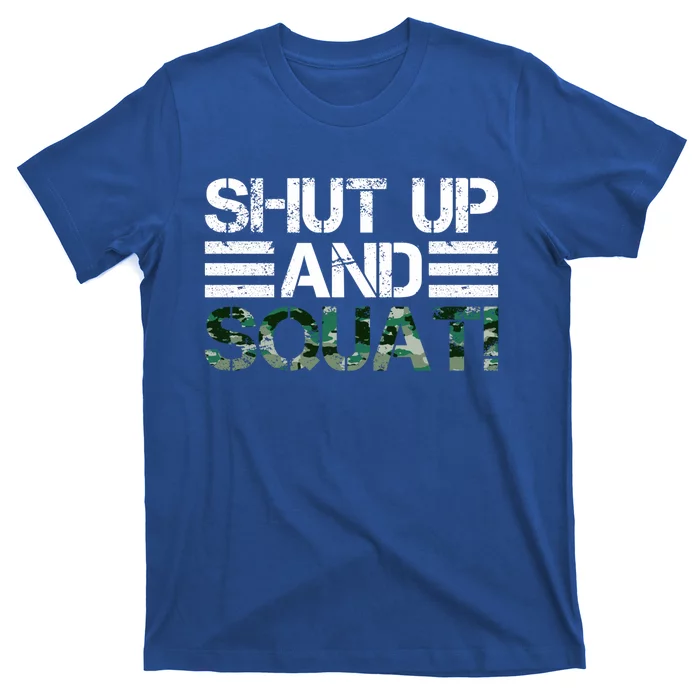 Squat Bodybuilders Shut Up And Squat Gym Rats Shut And Squat Gift T-Shirt