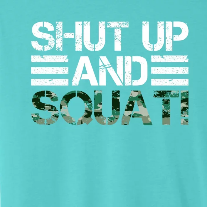 Squat Bodybuilders Shut Up And Squat Gym Rats Shut And Squat Gift ChromaSoft Performance T-Shirt