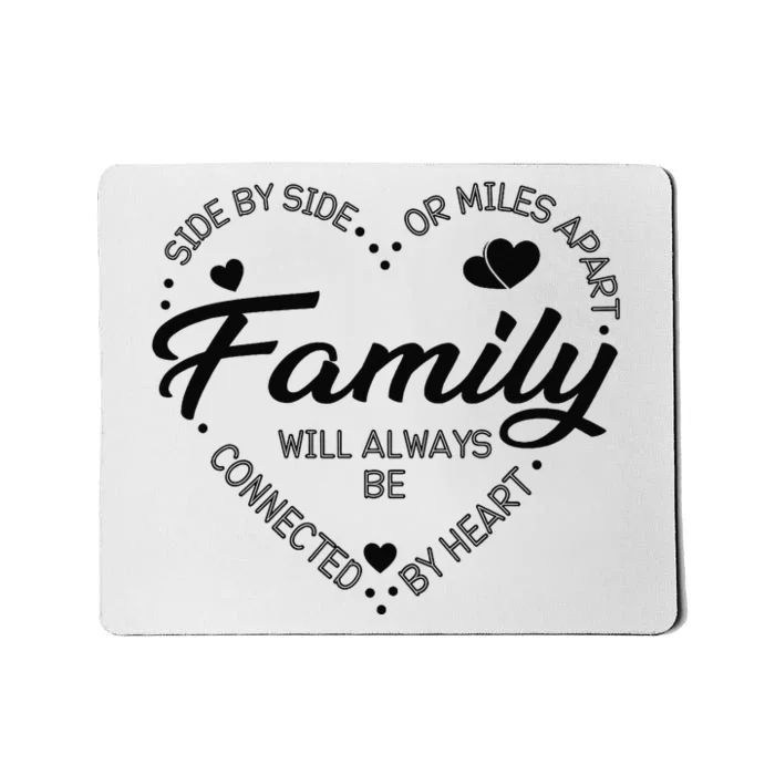 Side by Side or Miles Apart Family Heart Family Mousepad