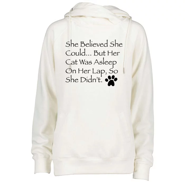 She Believed She Could But Her Cat Was Asleep On Her Lap Funny Gift Womens Funnel Neck Pullover Hood