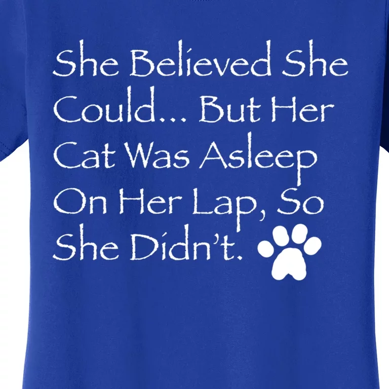 She Believed She Could But Her Cat Was Asleep On Her Lap Funny Gift Women's T-Shirt