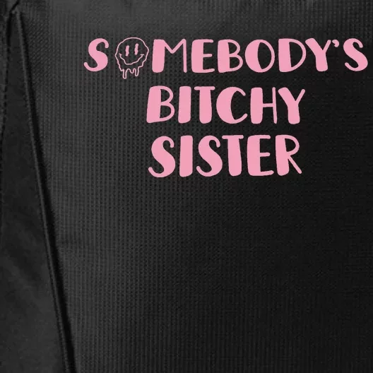 SomebodyS Bitchy Sister City Backpack