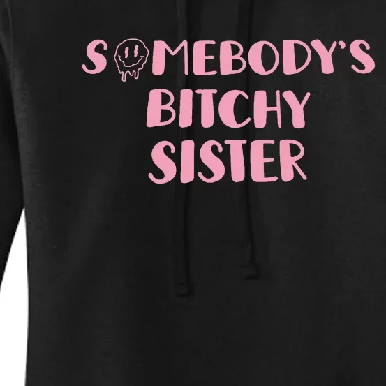 SomebodyS Bitchy Sister Women's Pullover Hoodie