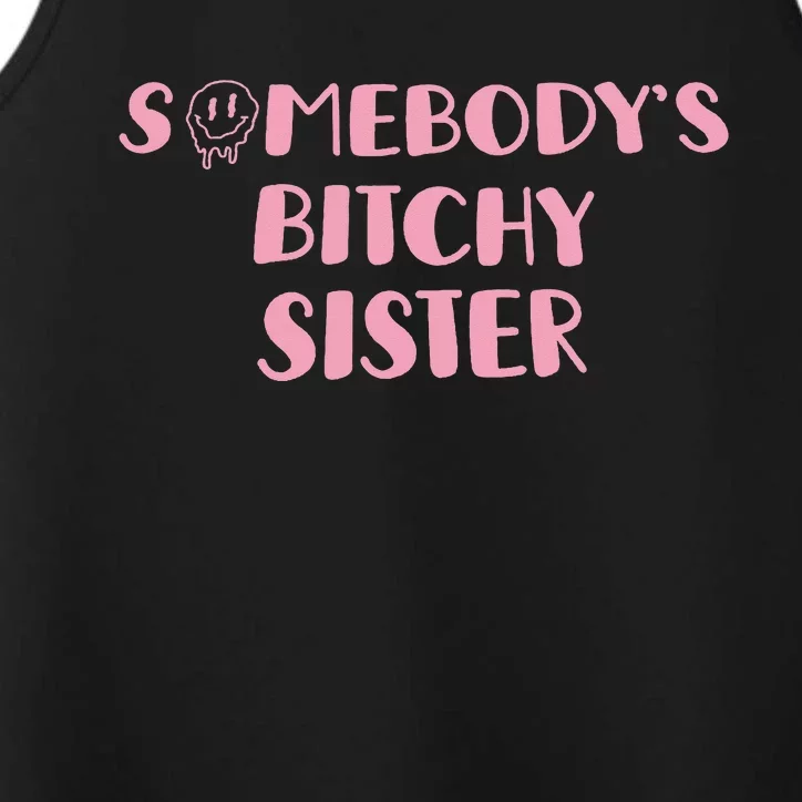 SomebodyS Bitchy Sister Performance Tank