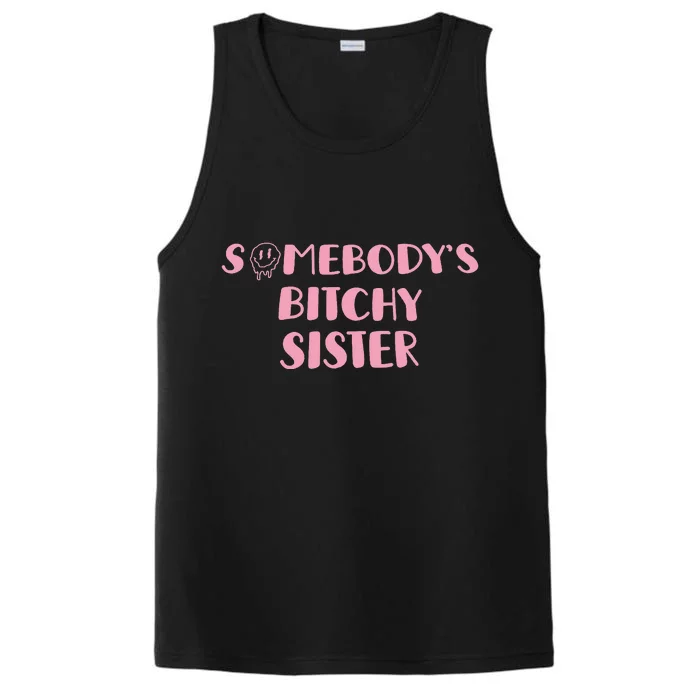 SomebodyS Bitchy Sister Performance Tank