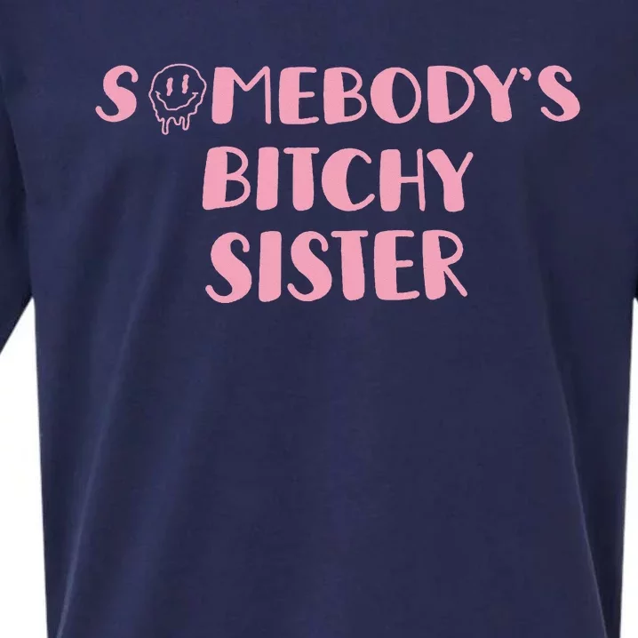 SomebodyS Bitchy Sister Sueded Cloud Jersey T-Shirt