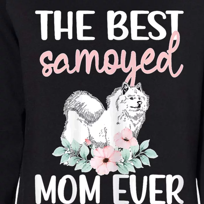 S Best Samoyed Mom Ever Samoyed Owner Samoyed Mama Womens California Wash Sweatshirt