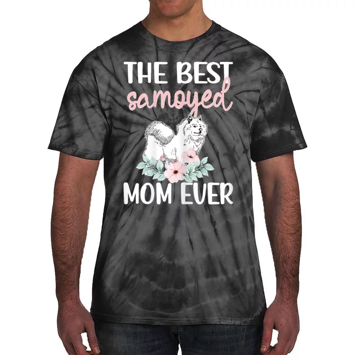 S Best Samoyed Mom Ever Samoyed Owner Samoyed Mama Tie-Dye T-Shirt