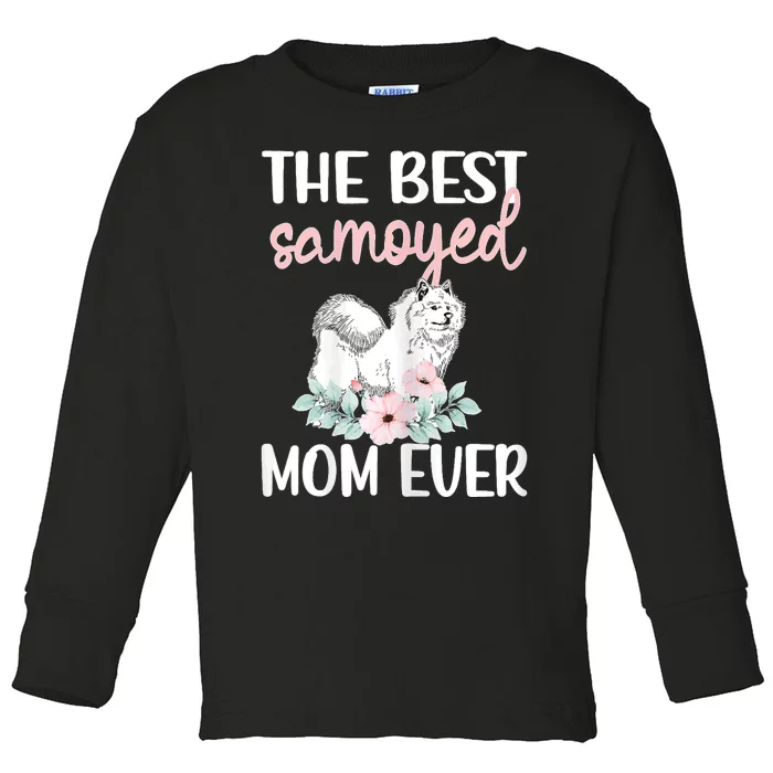 S Best Samoyed Mom Ever Samoyed Owner Samoyed Mama Toddler Long Sleeve Shirt