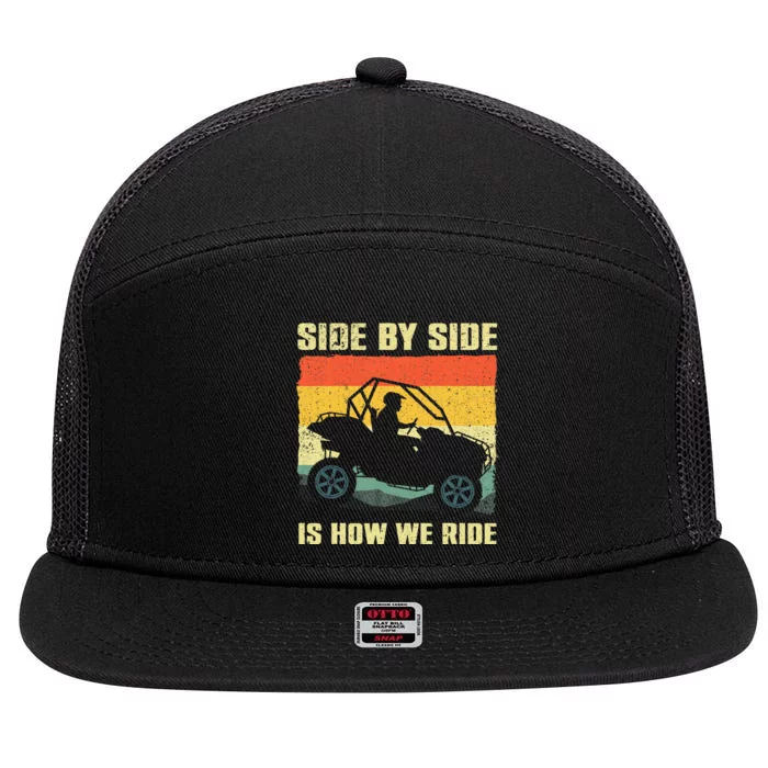 Side By Side Vehicle Is How We Ride 7 Panel Mesh Trucker Snapback Hat