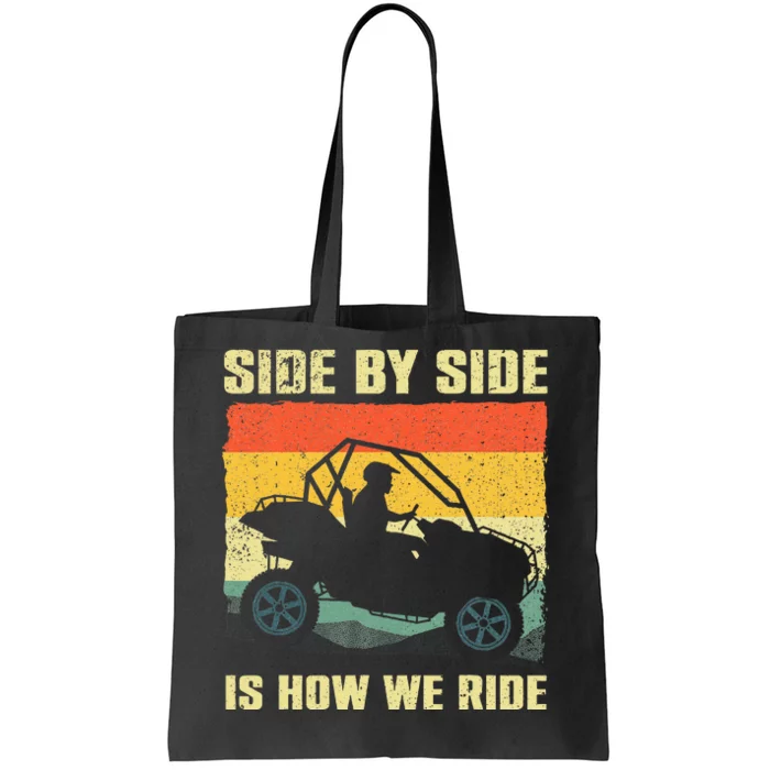 Side By Side Vehicle Is How We Ride Tote Bag