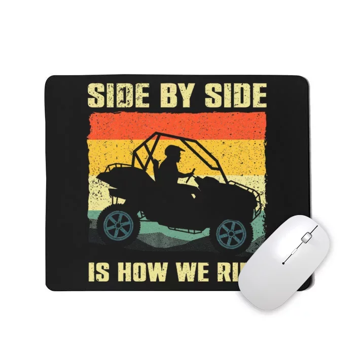 Side By Side Vehicle Is How We Ride Mousepad