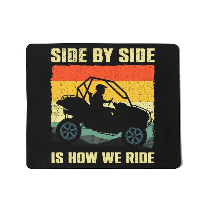 Side By Side Vehicle Is How We Ride Mousepad