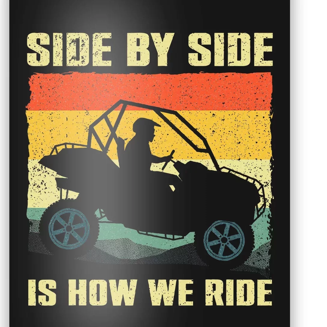 Side By Side Vehicle Is How We Ride Poster