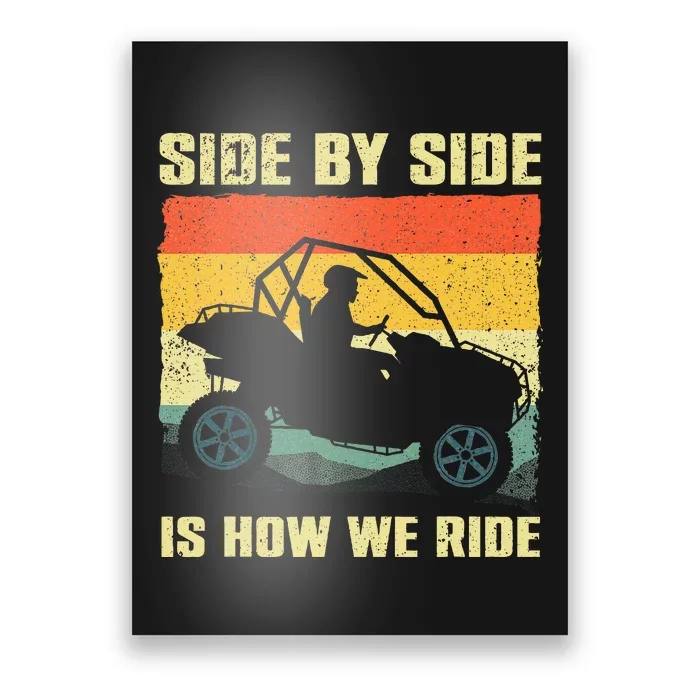 Side By Side Vehicle Is How We Ride Poster