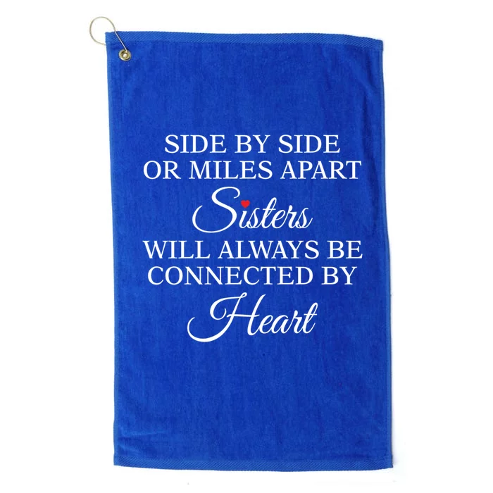 Side By Side Miles Apart Sisters Always Be Connected Heart Cool Gift Platinum Collection Golf Towel