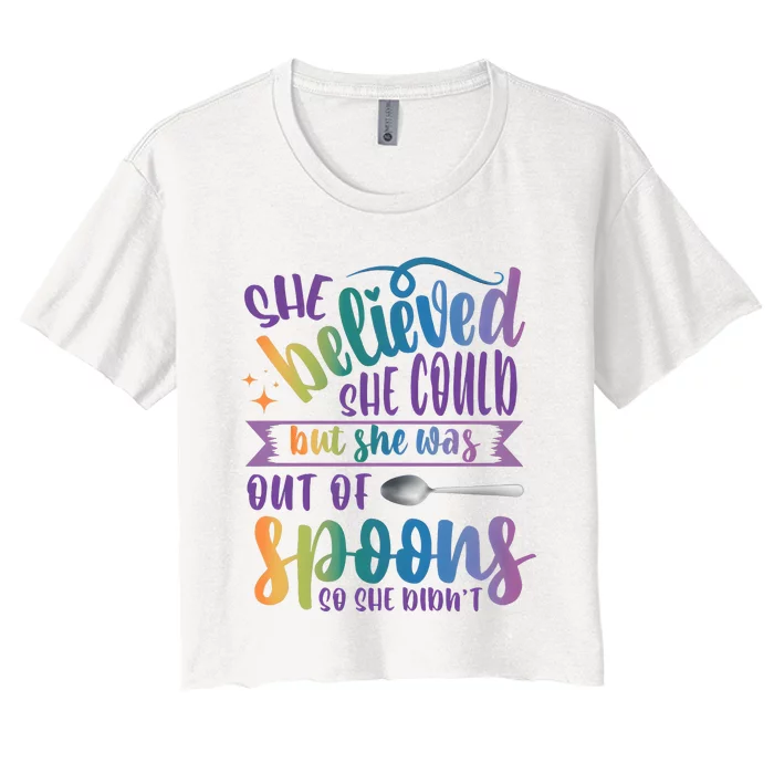 She Believed She Could But She Was Out Of Spoons Women's Crop Top Tee