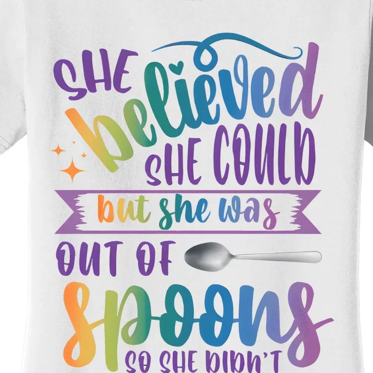 She Believed She Could But She Was Out Of Spoons Women's T-Shirt