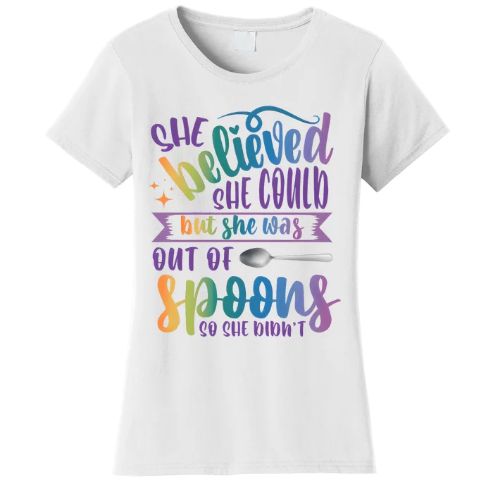 She Believed She Could But She Was Out Of Spoons Women's T-Shirt